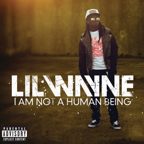 Album: Lil Wayne - I Am Not a Human Being