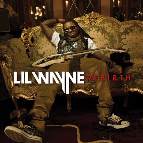 Lil Wayne - Rebirth (Bonus Track Version)