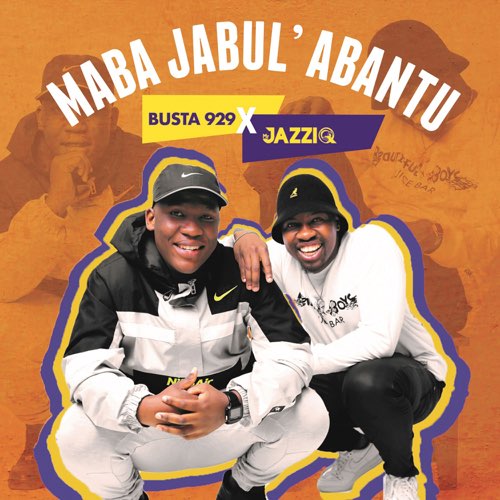 ALBUM: Mr JazziQ & Busta 929 - Maba Jabul’abantu
