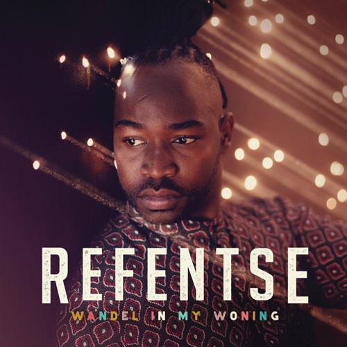 ALBUM: Refentse - Wandel In My Woning