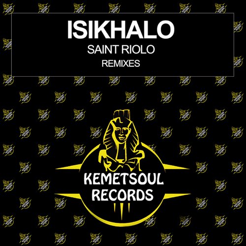 Saint Riolo - Isikhalo (Remixes) - EP
