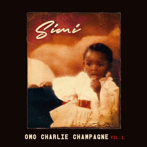 Album: Simi - Omo Charlie Champagne, Vol. 1