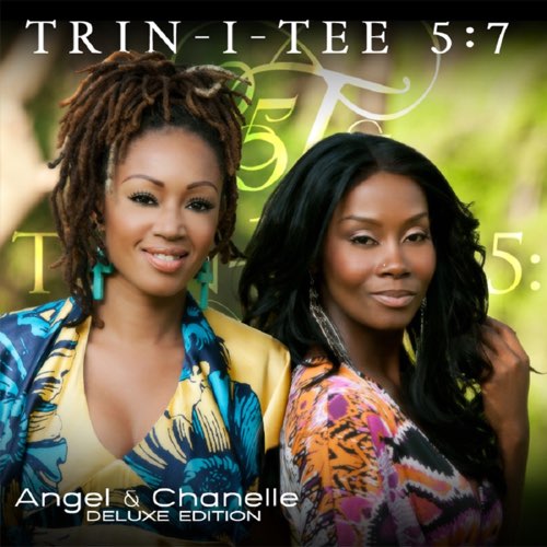 ALBUM: Trin-i-tee 5:7 - Angel & Chanelle (Deluxe Edition)