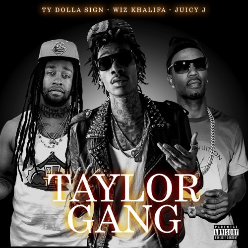 Taylor Gang by Wiz Khalifa, Juicy J & Ty Dolla $ign