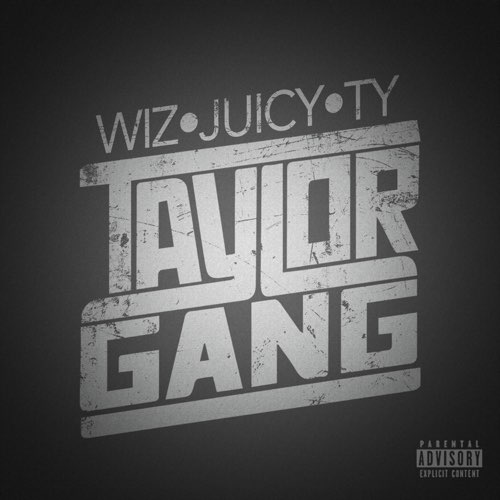 Album: Wiz Khalifa, Juicy J & Ty Dolla $ign - Taylor Gang