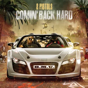 Album: 2 Pistols - Comin Back Hard