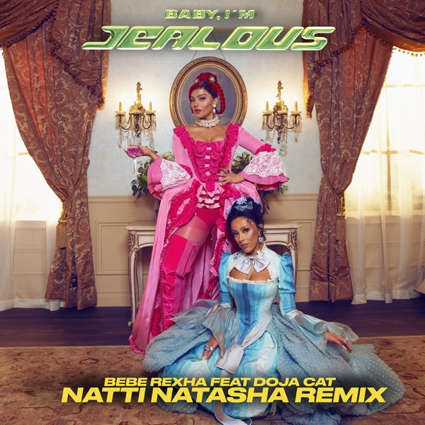 Bebe Rexha - Baby, I'm Jealous (feat. Doja Cat) [Natti Natasha Remix]