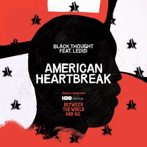 Black Thought - American Heartbreak (feat. Ledisi)