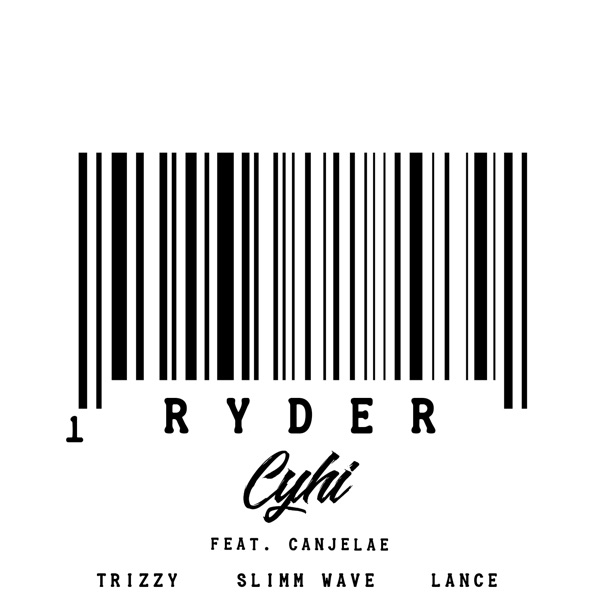 Cyhi The Prynce - Ryder (feat. Canjelae)