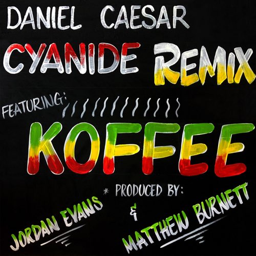 Daniel Caesar - CYANIDE REMIX (feat. Koffee)