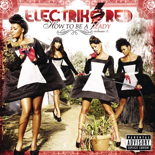 Album: Electrik Red - How to Be a Lady: Vol. 1