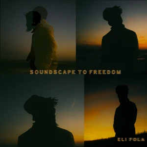 Eli Fola - Soundscape to Freedom - EP