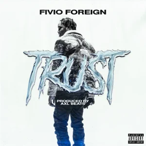 Fivio Foreign - Trust
