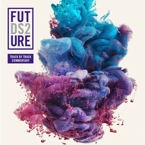 Future - DS2 - Track by Track Commentary