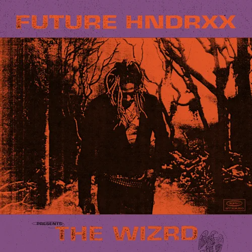 Album: Future - Future Hndrxx Presents: The WIZRD