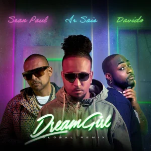 Ir-Sais, Sean Paul & Davido - Dream Girl (Global Remix)