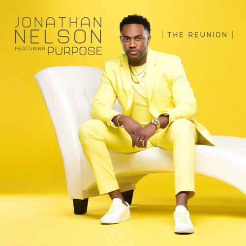 Album: Jonathan Nelson - The Reunion (feat. Purpose)