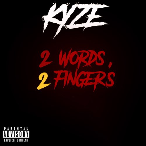 Album: KYZE - 2 Words, 2 Fingers