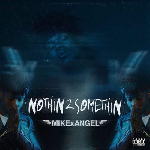 Album: MIKExANGEL - NOTHiN 2 SOMETHiN