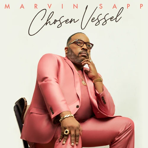 Album: Marvin Sapp - Chosen Vessel