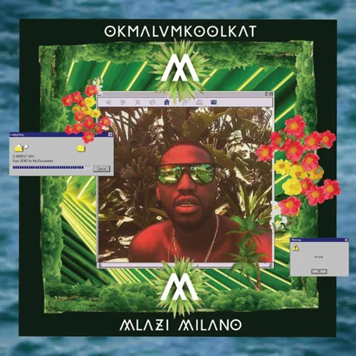 Album: Okmalumkoolkat - Mlazi Milano