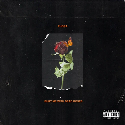 Album: Phora - Bury Me with Dead Roses