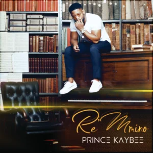 Album: Prince Kaybee - Re Mmino