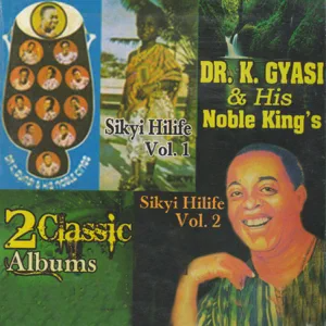 Dr. K. Gyasi's Noble Kings - Sikyi Hilife, Vol. 1 & 2 (feat. O.P.K., Akwaboah)