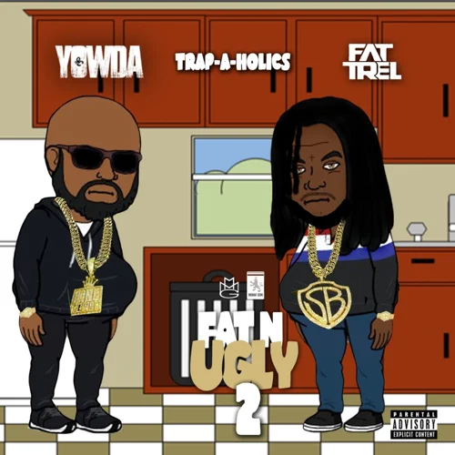 Yowda & Fat Trel - Fat N Ugly 2 - EP
