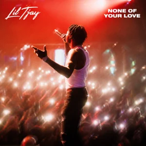 Lil Tjay - None of Your Love