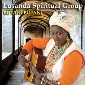 Lusanda Spiritual Group - Buyani Buyani