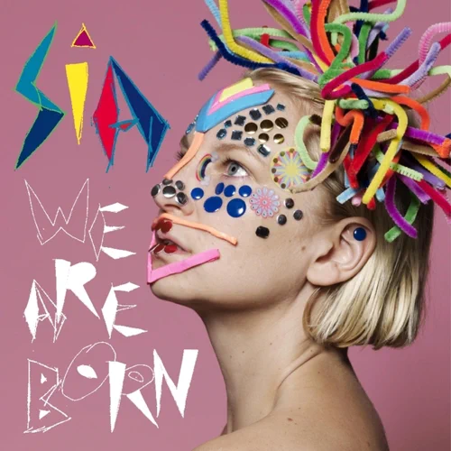 Sia - We Are Born (ARIA Awards Edition)