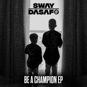 Sway DaSafo - Be a Champion - EP