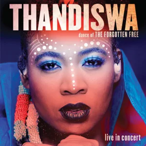 Thandiswa Mazwai - Dance of the Forgotten Free (Live in Concert)