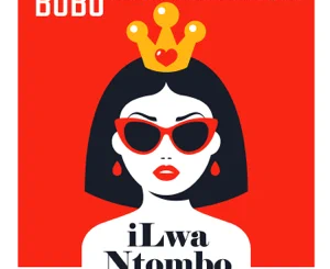 Bobo Mbhele - iLwa Ntombo (feat. Visca, Kabza De Small & DJ Maphorisa)