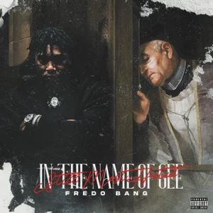 ALBUM: Fredo Bang – In The Name Of Gee (Still Most Hated)