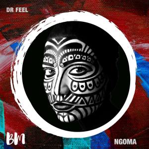dr feel – ngoma original mix