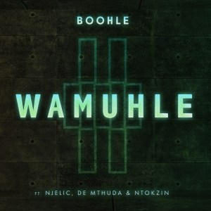 boohle – wamuhle ft. njelic ntokzin de mthuda