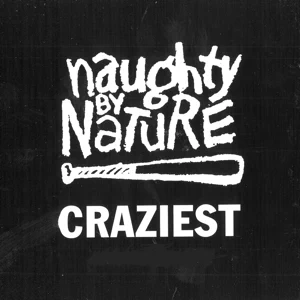 craziest naughty by nature