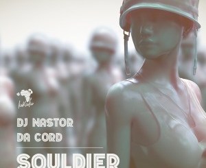 dj nastor – souldier ft. da cord original mix
