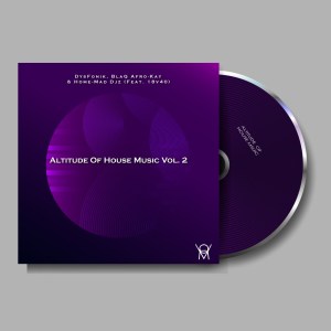dysfonik blaq afro kay home mad djz 18v40 – altitude of house music vol. 2
