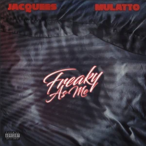 freaky as me feat. mulatto single jacquees