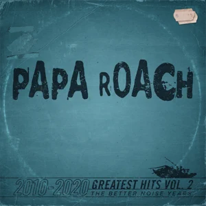greatest hits vol. 2 the better noise years 2010 2020 papa roach