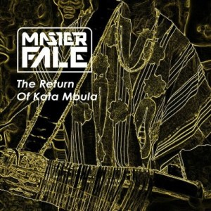 master fale – the return of kata mbula