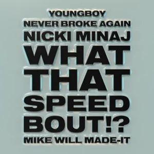 what that speed bout single mike will made it nicki minaj youngboy never broke again