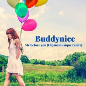 buddynice – me before you chymamusique remix