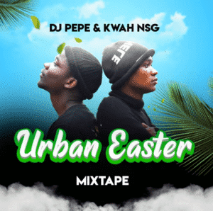 dj pepe – urban easter gqom mix ft. kwah