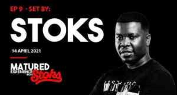 dj stoks – matured experience with stoks mix episode 9