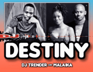 dj trender – destiny amapiano remix ft. malaika