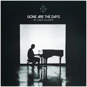 gone are the days feat. james gillespie single kygo